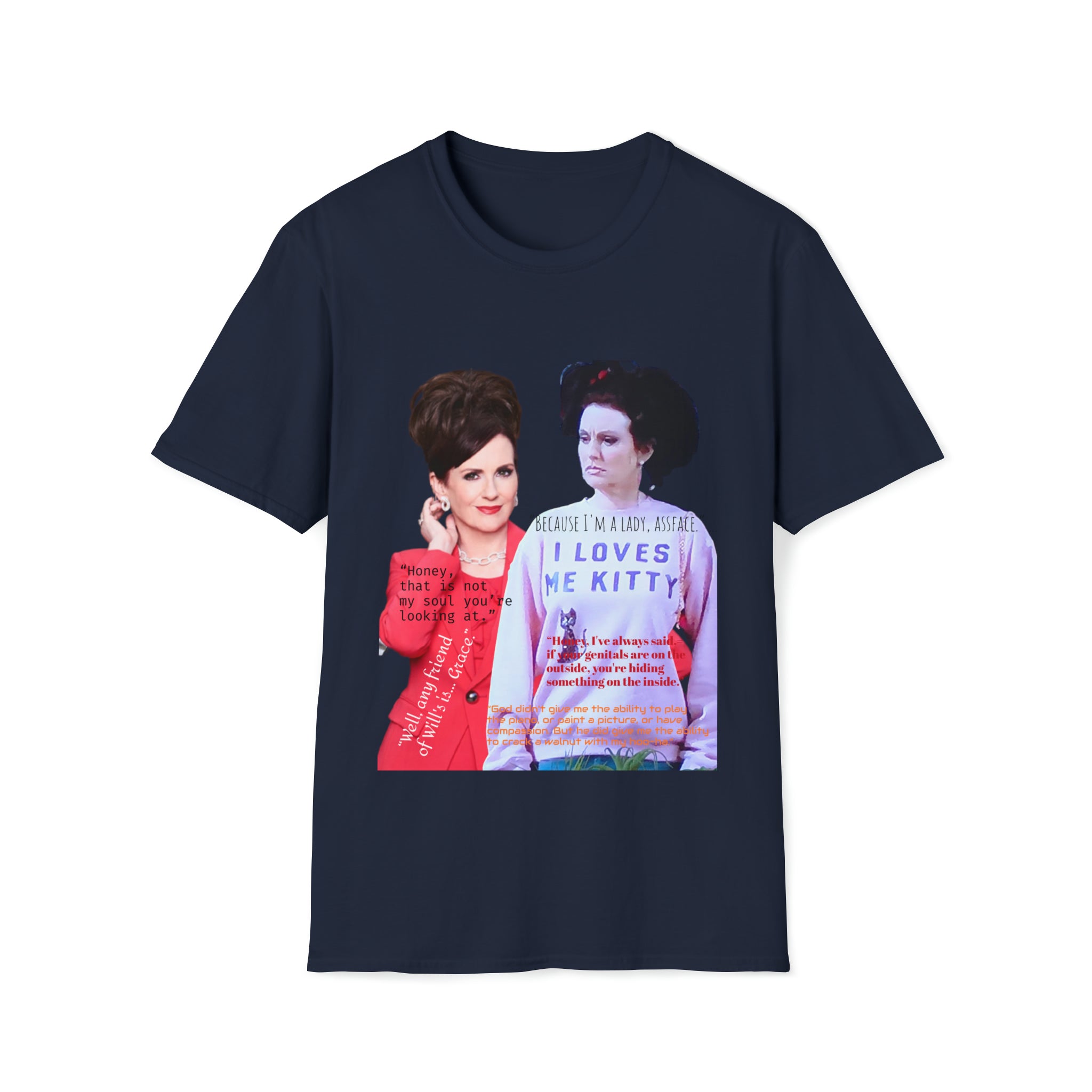 Will and Grace Karen Quotes- Unisex Softstyle T-Shirt - Creations by Chris and Carlos